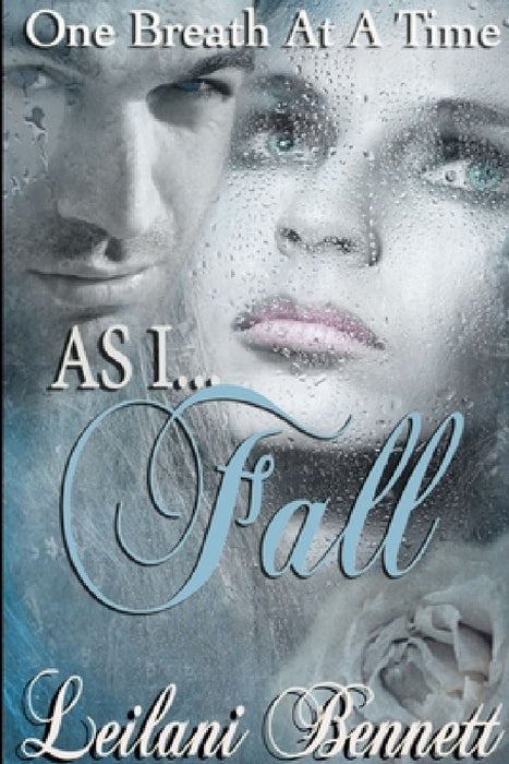 As I Fall by Leilani Bennett