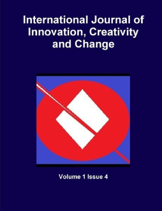 International Journal of Innovation, Creativity and Change by Volume 1. Issue 4.