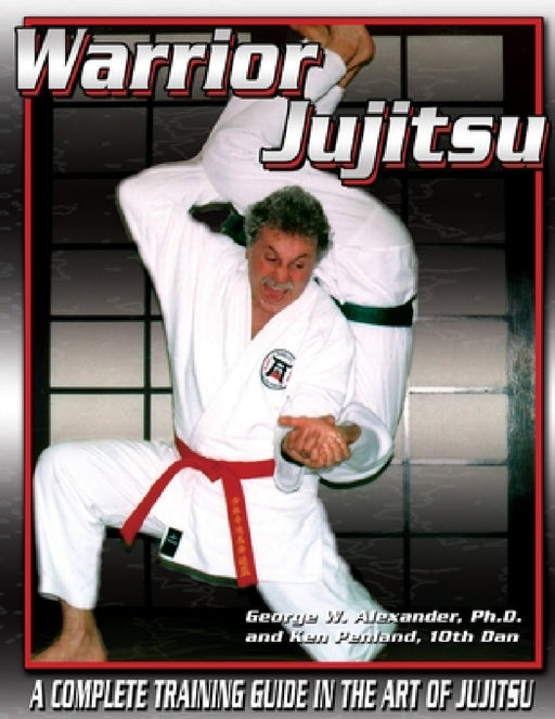 Warrior Jujitsu by George Alexander, Ken Penland