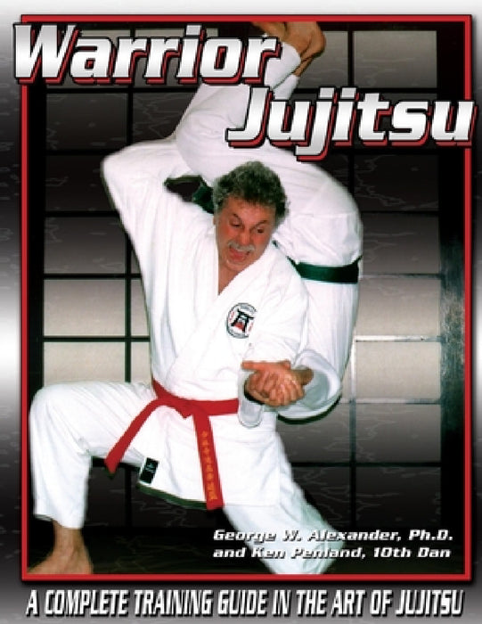 Warrior Jujitsu by George Alexander, Ken Penland