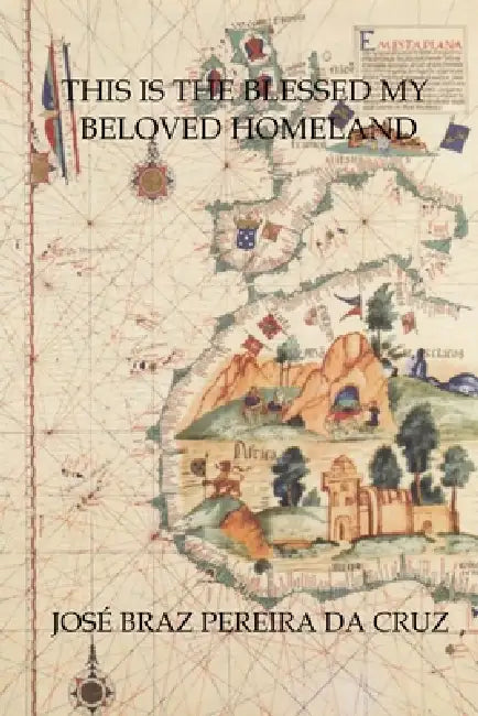 This is the Blessed My Beloved Homeland by José Braz Pereira Da Cruz