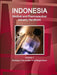 Indonesia Medical and Pharmaceutical Industry Handbook Volume 1 Strategic Information and Regulations by Inc Ibp