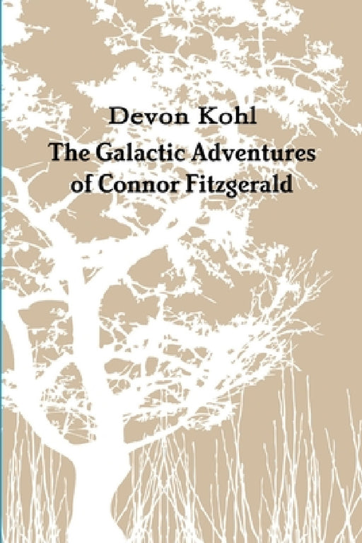 The Galactic Adventures of Connor Fitzgerald by Devon Kohl