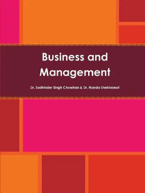 Business and Management by Sudhinder Singh Chowhan, Nanda Shekhwat