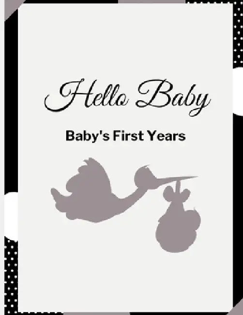 Hello Baby: Baby's First Years Memory Book: Baby Milestone Book by Krishna Brown