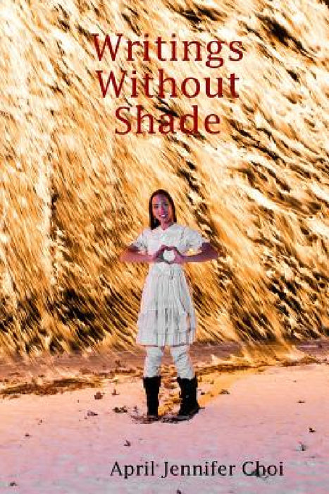 Writings Without Shade by April Choi