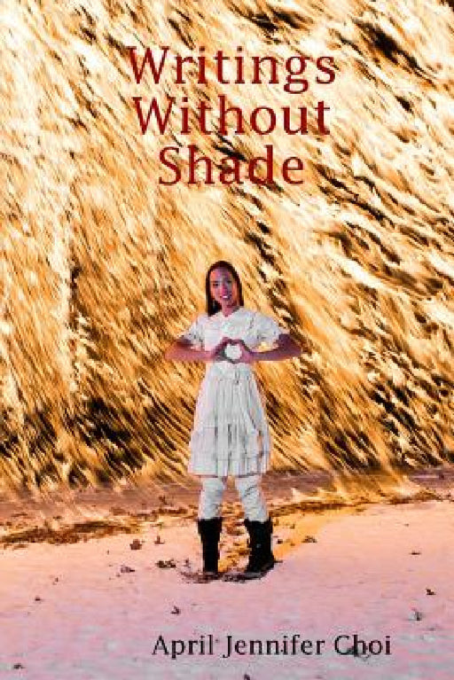 Writings Without Shade by April Choi