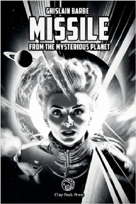 Missile from the Mysterious Planet by Barbe, Ghislain