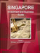Singapore Investment and Business Guide Volume 1 Strategic and Practical Information by Inc Ibp