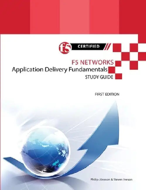 F5 Networks Application Delivery Fundamentals Study Guide - Black and White Edition by Philip Jönsson