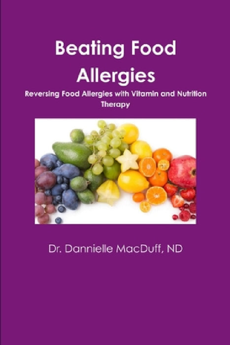 Beating Food Allergies by Nd Dannielle Macduff