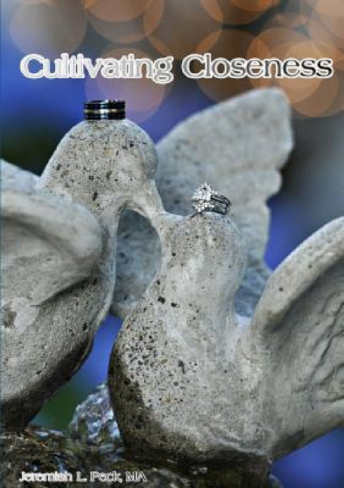 Cultivating Closeness by Jeremiah Peck