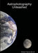 Astrophotography Unleashed by Richard Fairman