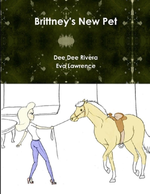 Brittney's New Pet by Dee Dee Rivera, Eva Lawrence