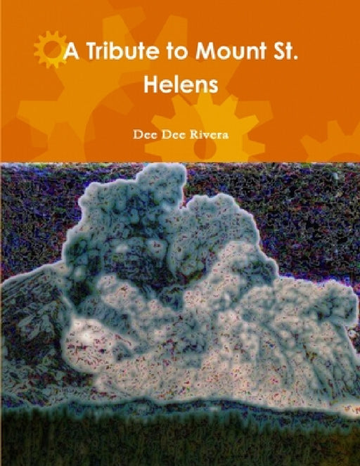 A Tribute to Mount St. Helens by Dee Dee Rivera