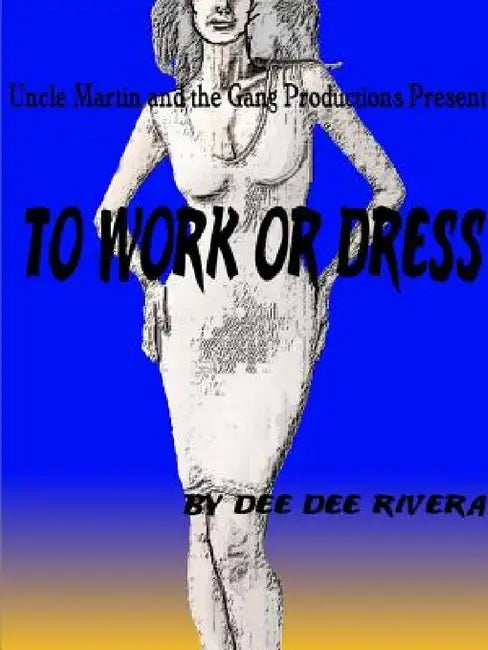 To Work or Dress by Dee Dee Rivera