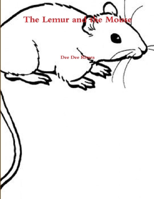 The Lemur and the Mouse by Dee Dee Rivera