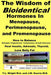 The Wisdom of Bioidentical Hormones In Menopause, Perimenopause, and Premenopause: How to Balance Estrogen, Progesterone, Testosterone, Growth Hormone by J. M. Swartz, Y. L. Wright M. a.
