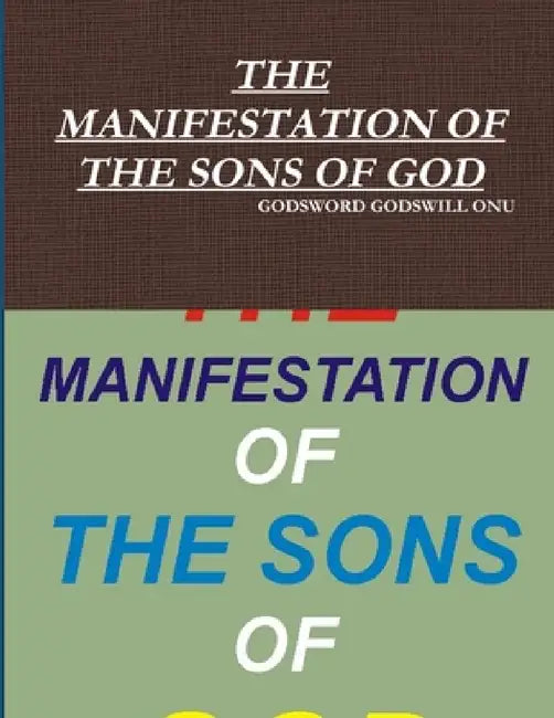 The Manifestation of the Sons of God by Godsword Godswill Onu