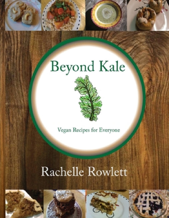 Beyond Kale by Rachelle Rowlett