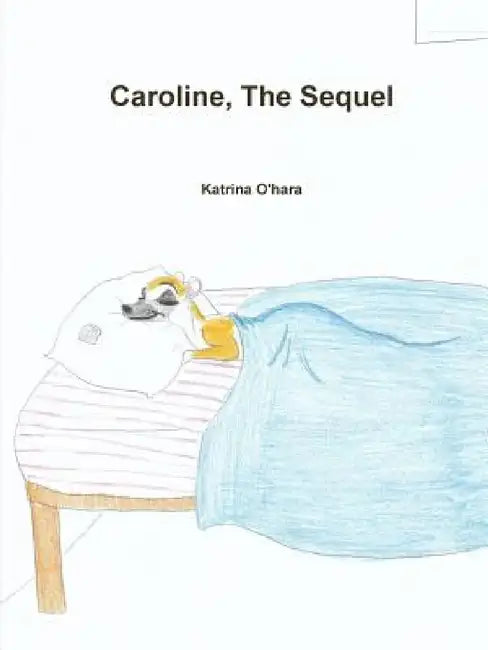 Caroline, The Sequel by Katrina O'Hara