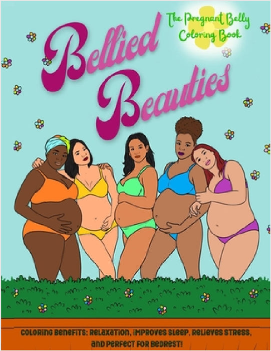 Bellied Beauties, The Pregnant Coloring Book by 2wo Scoops