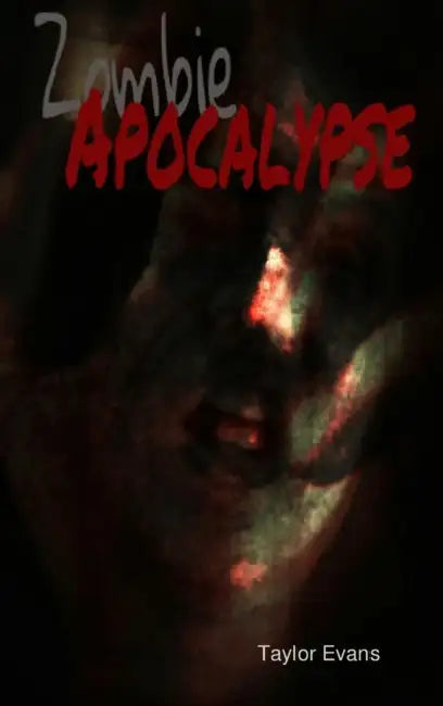 Zombie Apocalypse by Taylor Evans