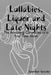 Lullabies, Liquor and Late Nights by Jennifer Gresko