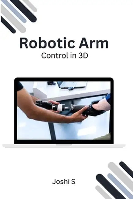 Robotic Arm Control in 3D by Joshi S