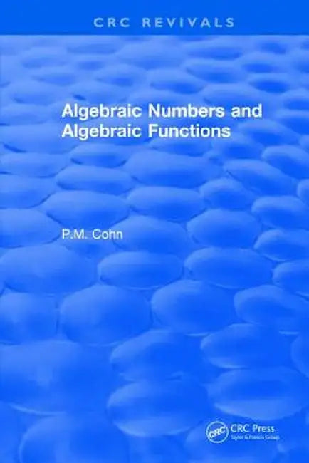Algebraic Numbers and Algebraic Functions by P.M. Cohn