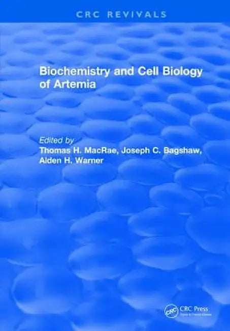 Biochemistry and Cell Biology of Artemia by Thomas H. MacRae