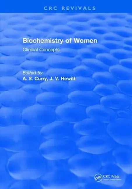 Biochemistry of Women: Clinical Concepts by A.S Curry