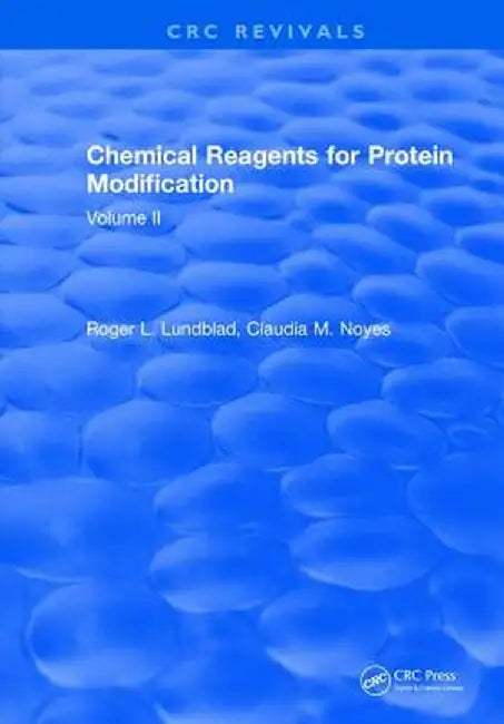 Chemical Reagents for Protein Modification: Volume II by Roger L. Lundblad