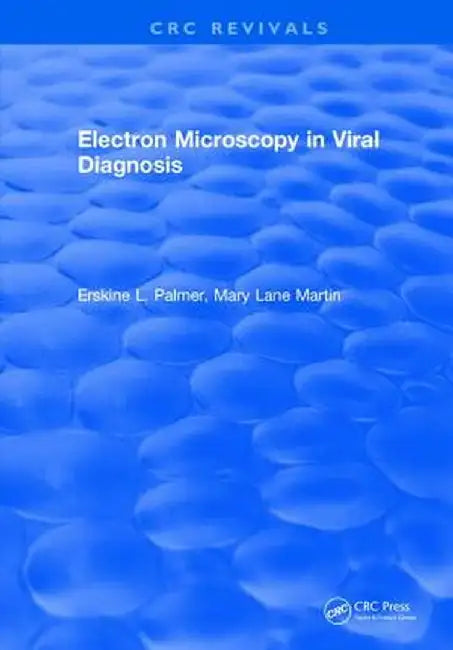 Electron Microscopy in Viral Diagnosis by Erskine L. Palmer
