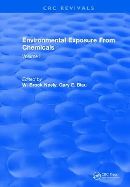 Environmental Exposure from Chemicals: Volume II by W. Brock Neely