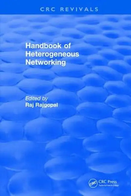 Handbook of Heterogeneous Networking by Raj Rajgopal