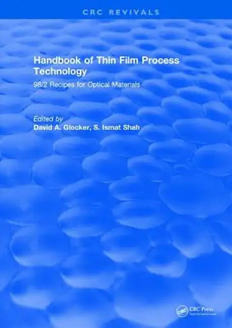 Handbook of Thin Film Process Technology: 98/2 Recipes for Optical Materials by D Glocker