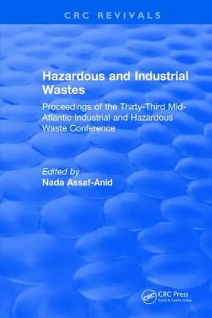 Hazardous and Industrial Wastes: Proceedings of the Thirty-Third Mid-Atlantic Industrial and Hazardous Waste Conference by Assaf-Anid