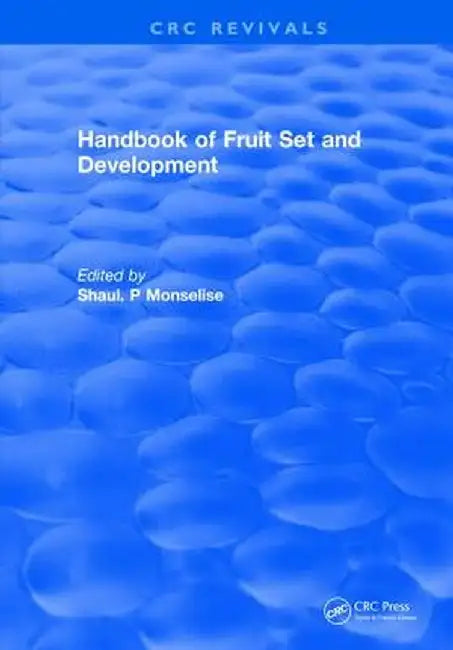 Handbook of Fruit Set and Development by Shaul. P Monselise