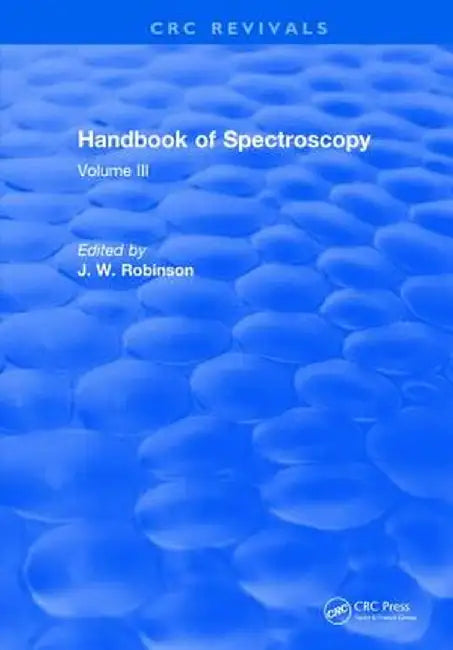 Handbook of Spectroscopy: Volume III by J. W. Robinson