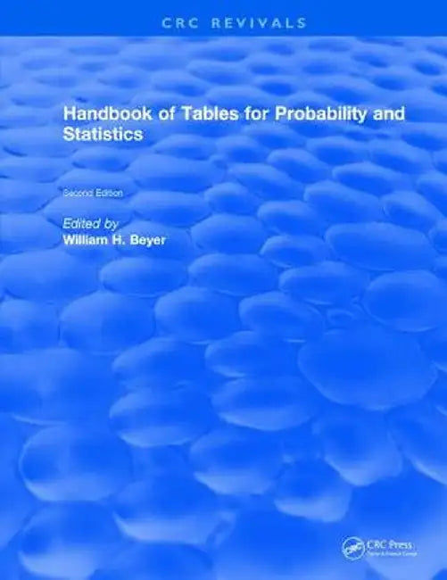 Handbook of Tables for Probability and Statistics by William H. Beyer