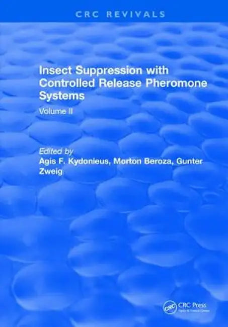 Insect Suppression with Controlled Release Pheromone Systems: Volume II by A.F. Kydonieus