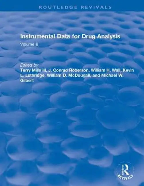 Instrumental Data for Drug Analysis, Second Edition: Volume V by Terry Mills III