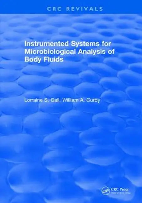 Instrumented Systems for Microbiological Analysis of Body Fluids by Lorraine S. Gall