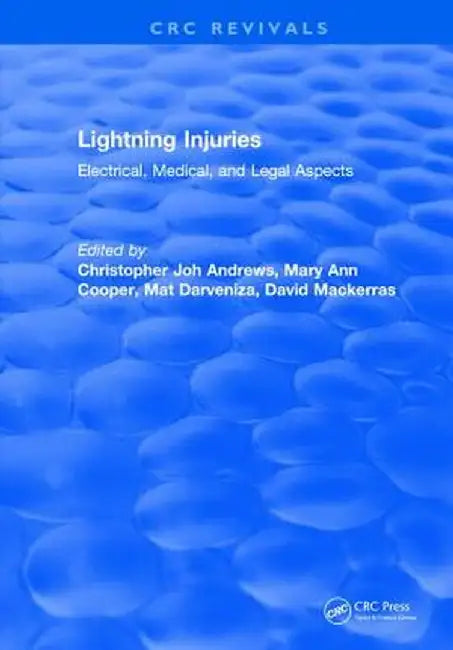 Lightning Injuries: Electrical, Medical, and Legal Aspects by Christopher Joh Andrews