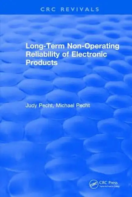 Long-Term Non-Operating Reliability of Electronic Products by Judy Pecht