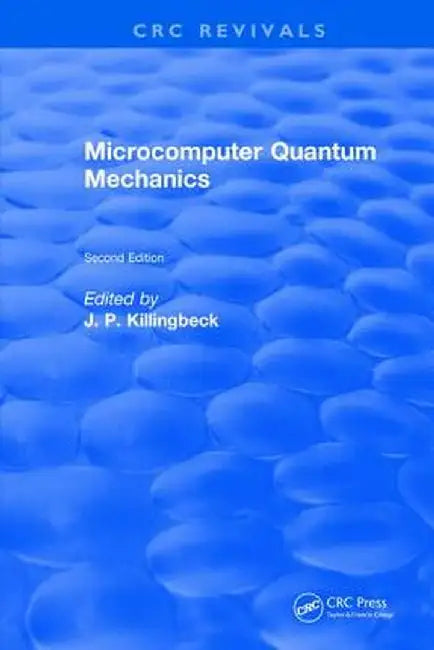Microcomputer Quantum Mechanics by J.P. Killingbeck
