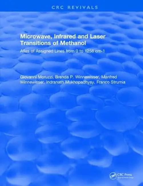 Microwave, Infrared, and Laser Transitions of Methanol Atlas of Assigned Lines from 0 to 1258 CM-1 by Giovanni Moruzzi