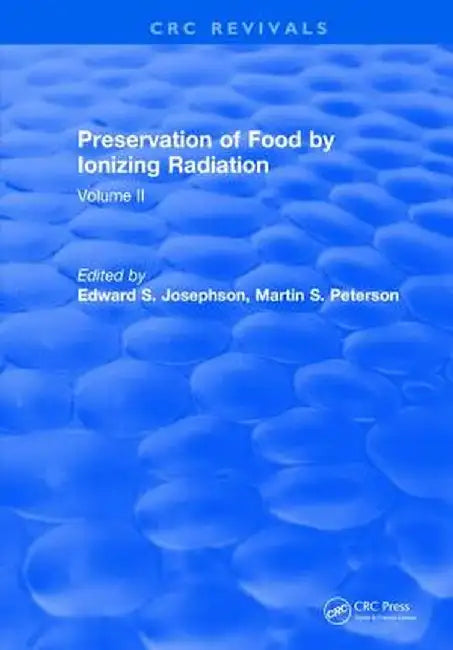Preservation of Food by Ionizing Radiation: Volume II by Van C Josephson