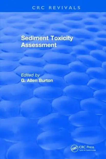 Sediment Toxicity Assessment by G.Allen Burton